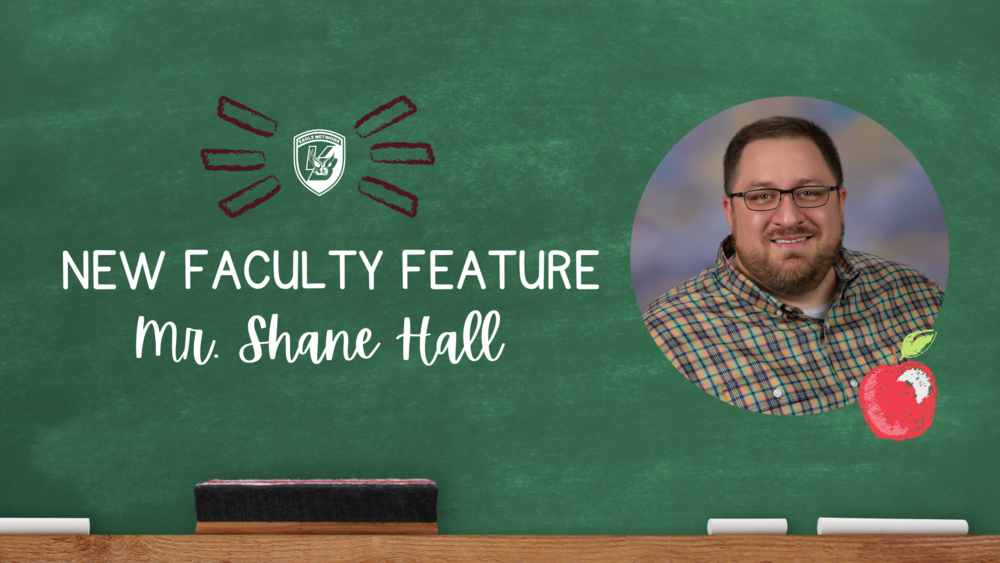 New Faculty Feature: Mr. Shane Hall